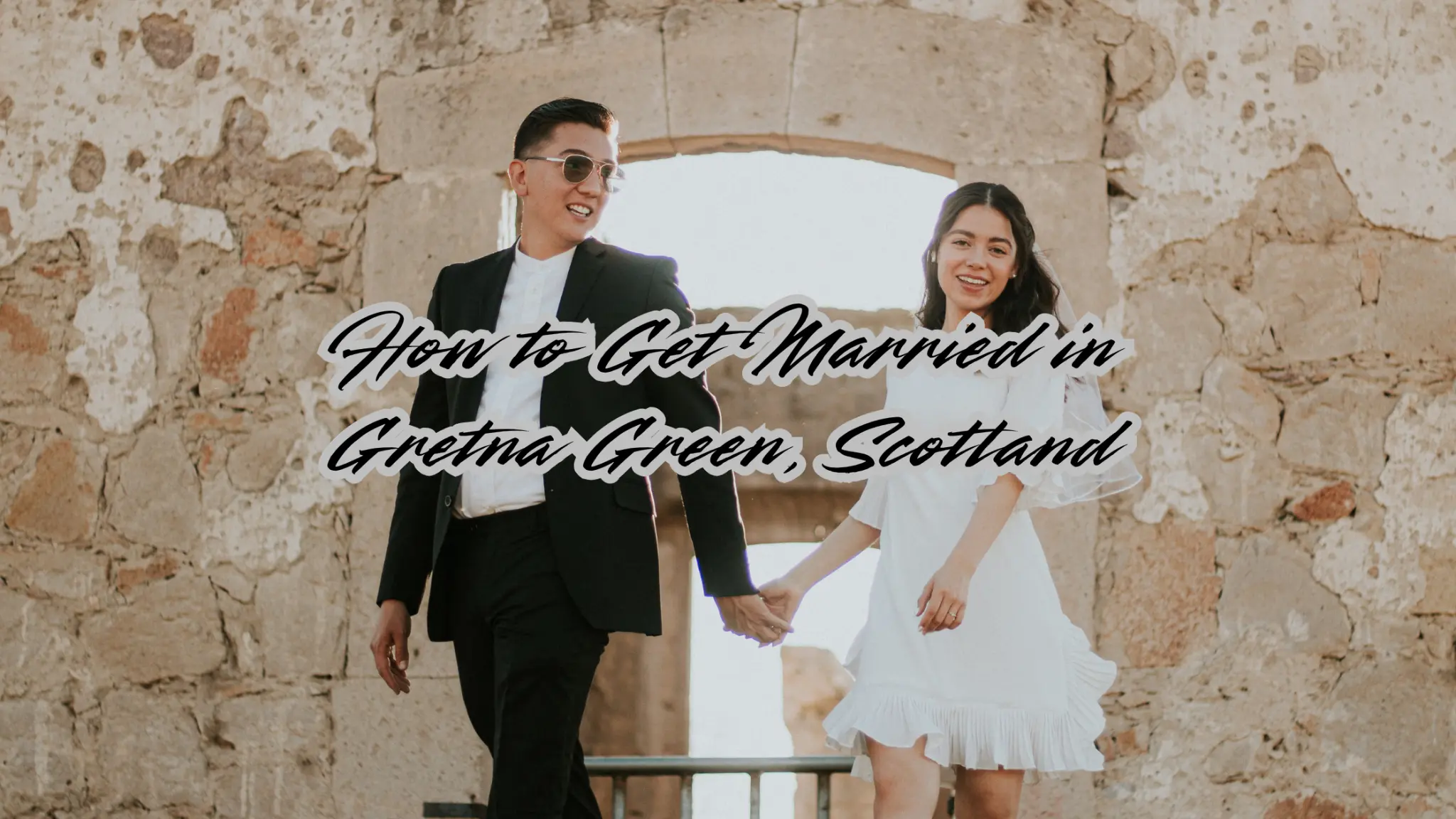 How to Get Married in Gretna Green, Scotland