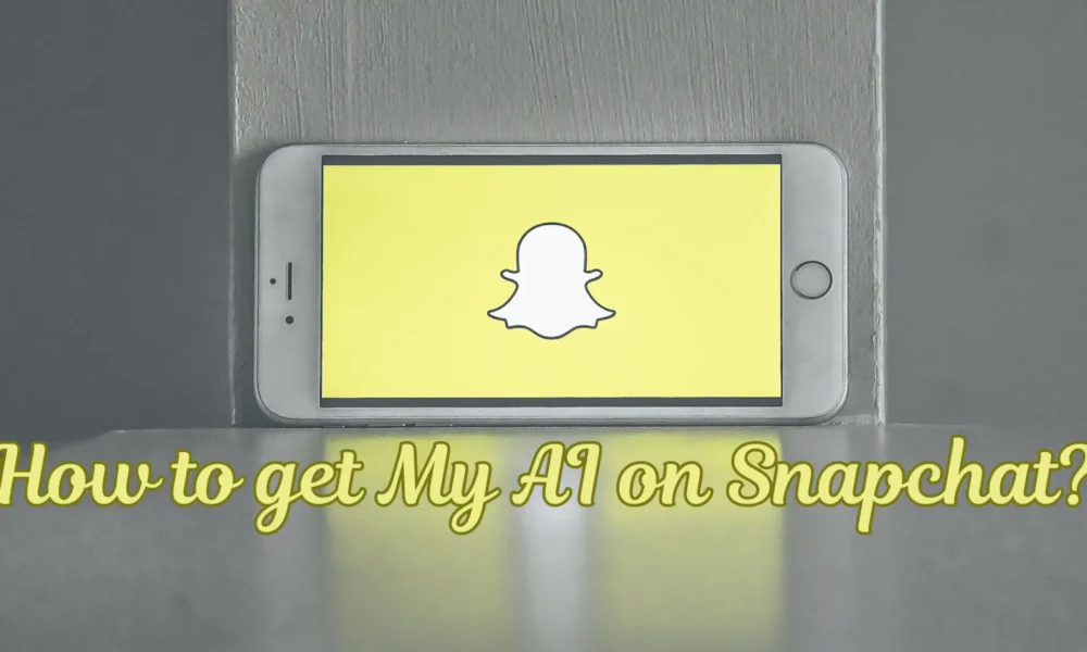 How to get My AI on Snapchat
