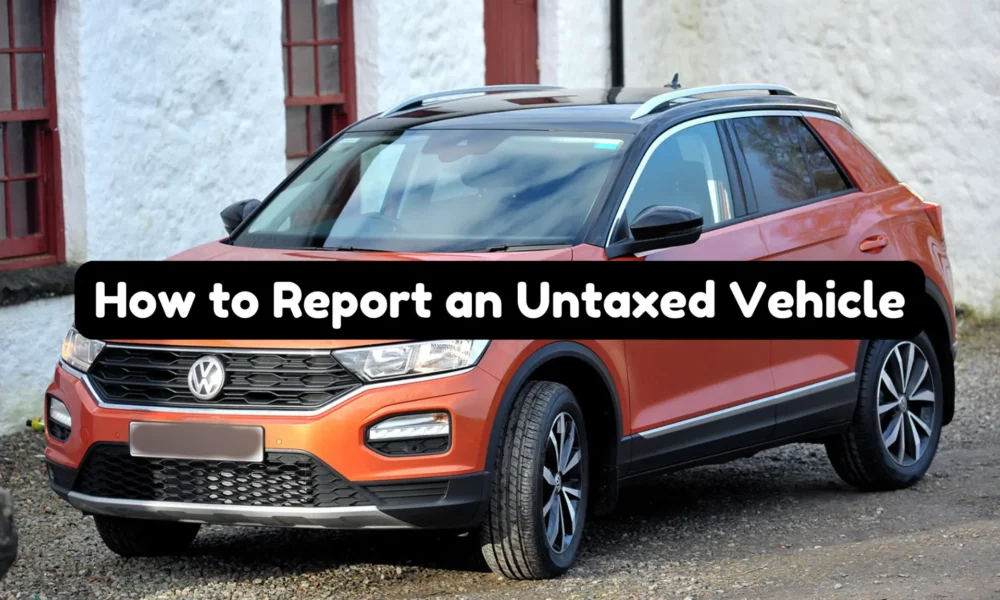 how to report an untaxed vehicle