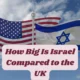 How Big Is Israel Compared to the UK