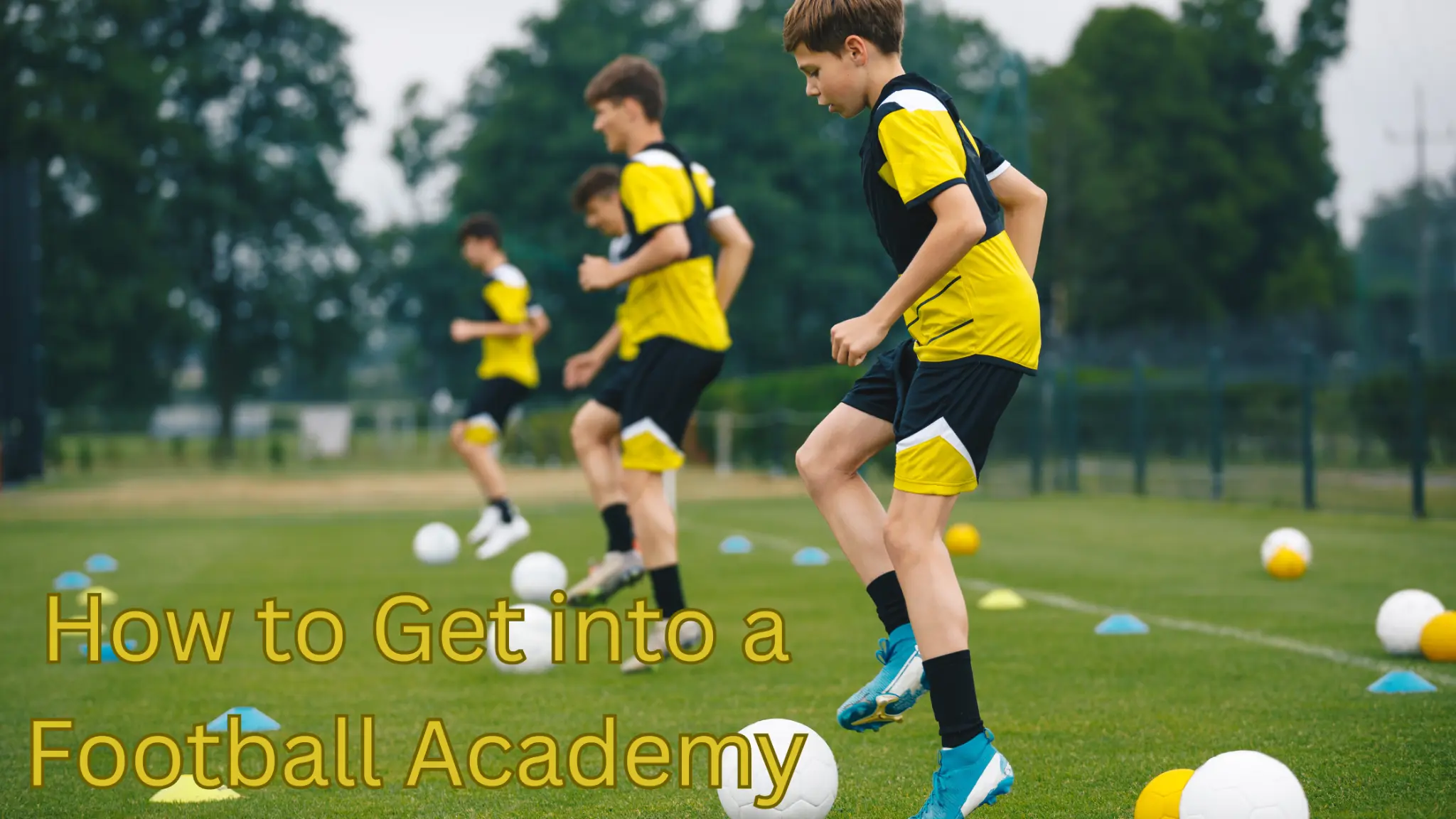 How to Get into a Football Academy