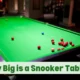 How Big is a Snooker Table?