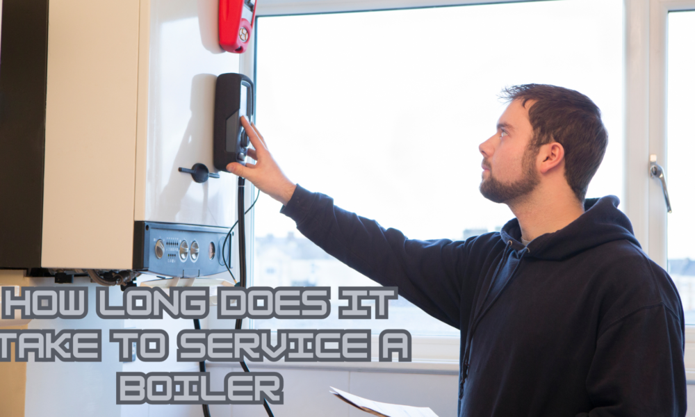 How Long Does It Take to Service a Boiler