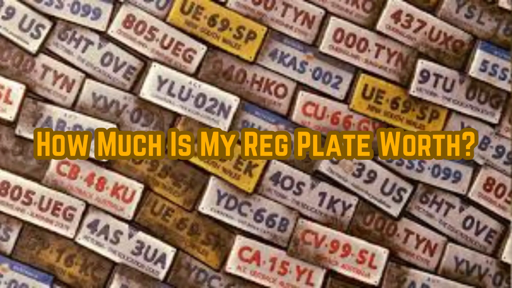 How Much Is My Reg Plate Worth?