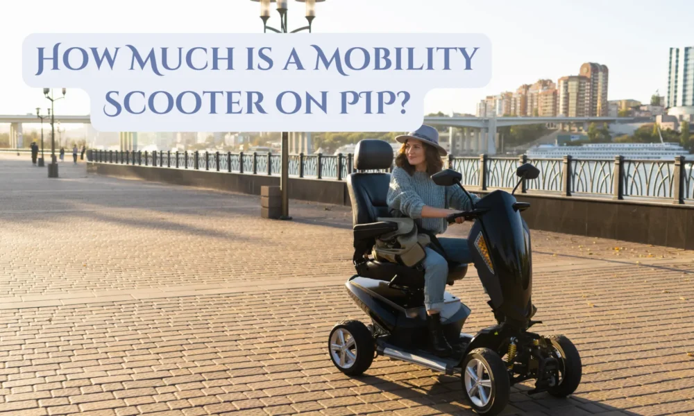 How Much is a Mobility Scooter on PIP?