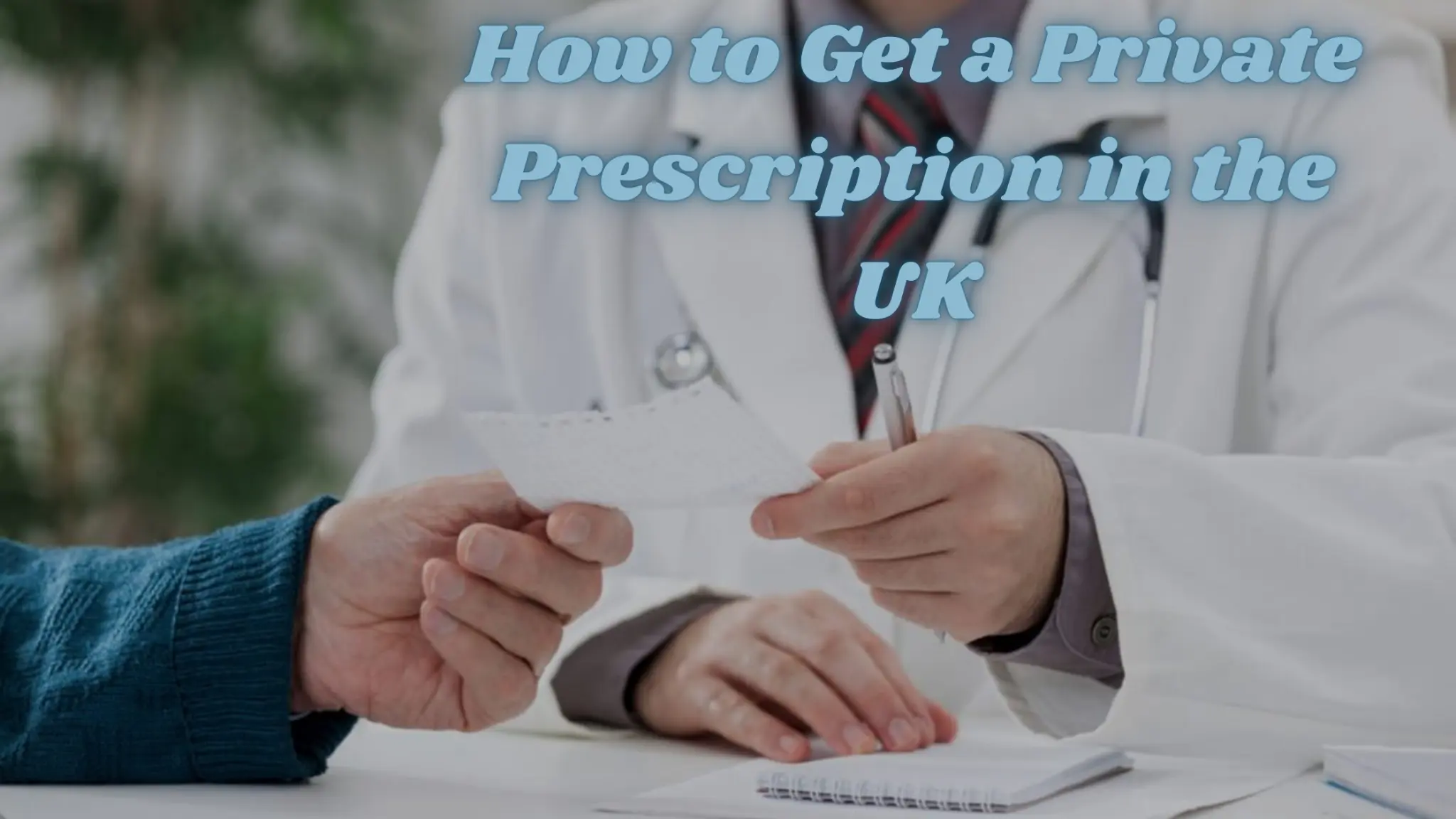 How to Get a Private Prescription in the UK