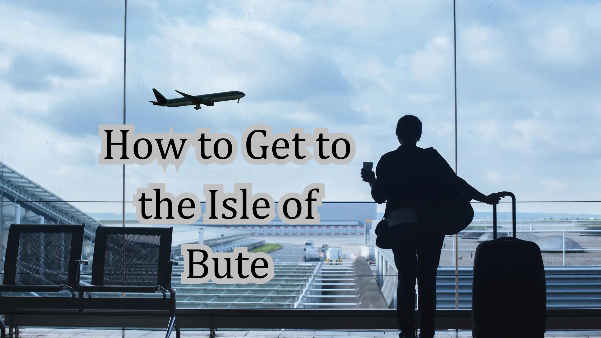 How to Get to the Isle of Bute