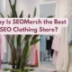 Why Is SEOMerch the Best SEO Clothing Store?